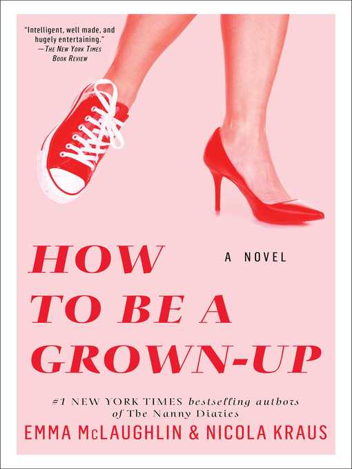 Title details for How to Be a Grown-up by Emma McLaughlin - Wait list
